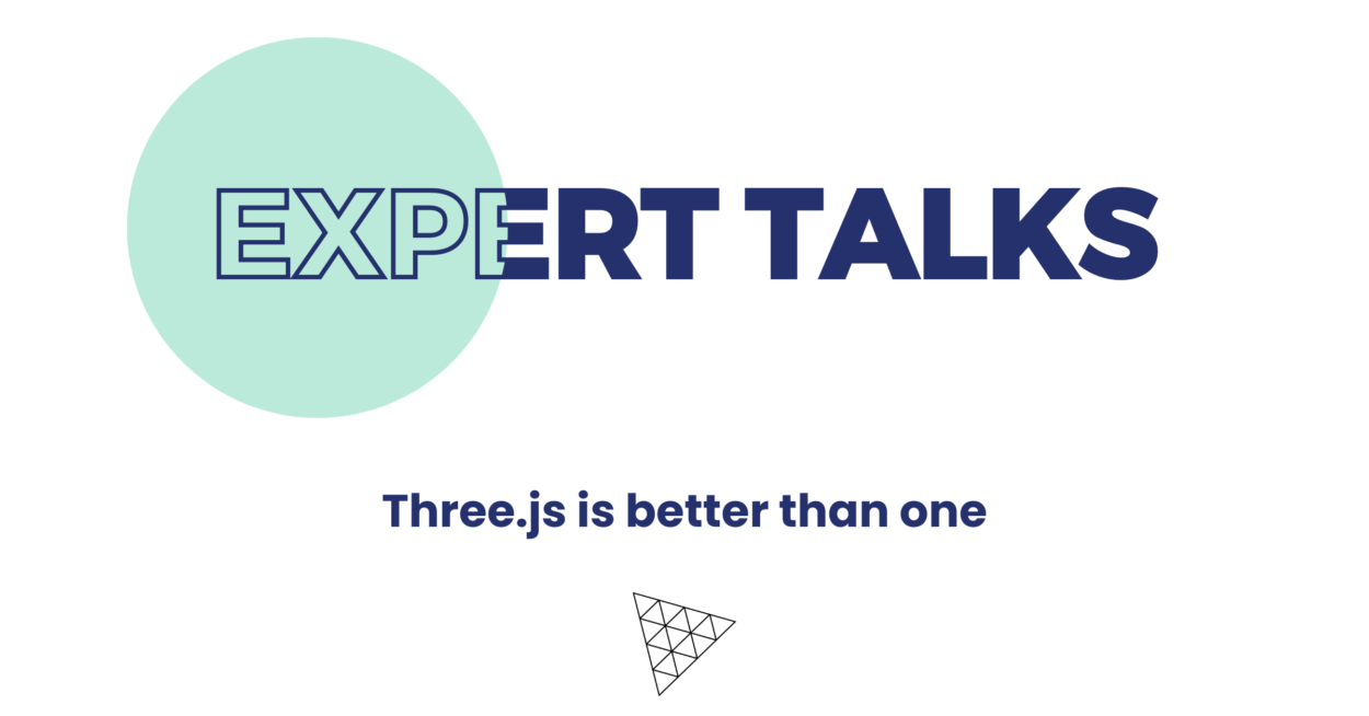 Expert talks | Three.js is better than one